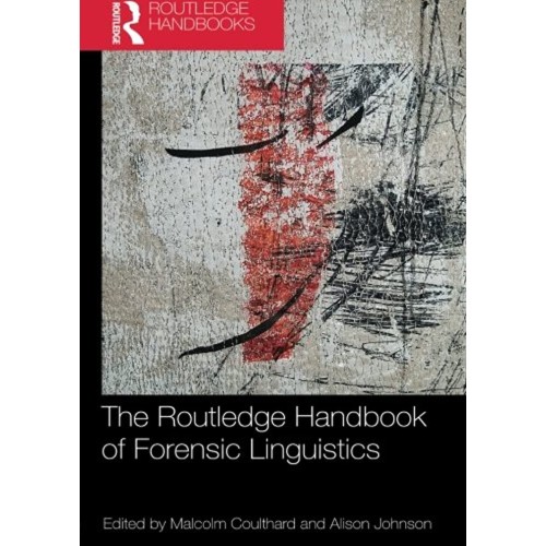 The Routledge Handbook Of Forensic Linguistic...