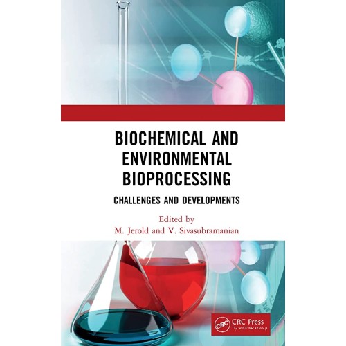 Biochemical And Environmental Bioprocessing C...