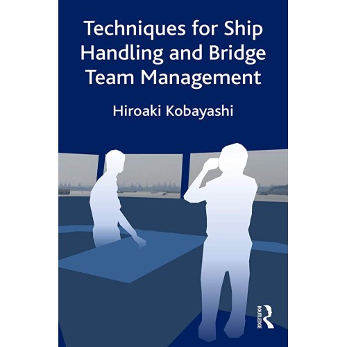 Techniques For Ship Handling And Bridge Team ...