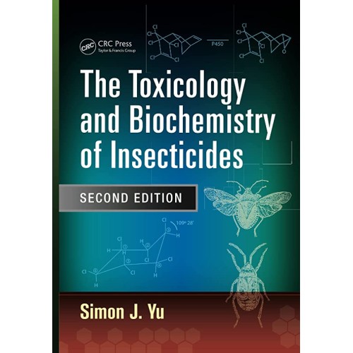 The Toxicology And Biochemistry Of Insecticid...