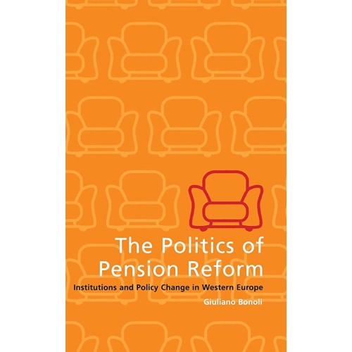 The Politics Of Pension Reform Institutions A...