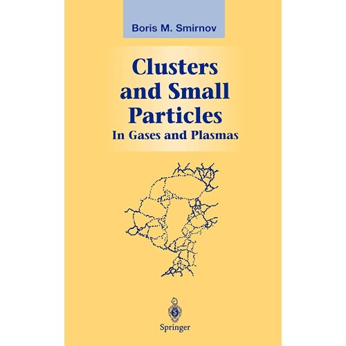 Clusters And Small Particles : In Gases And P...