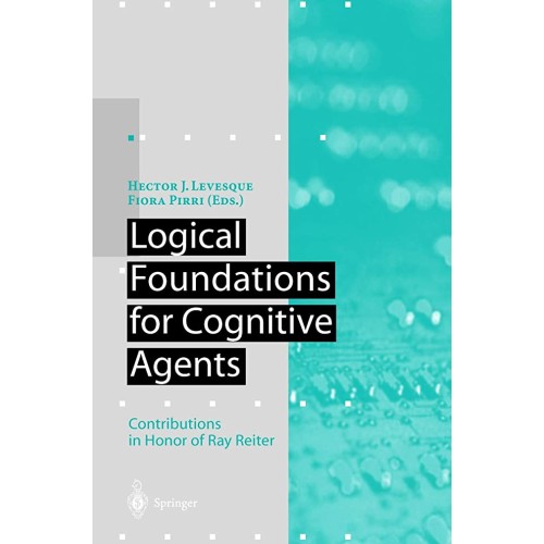 Logical Foundations For Cognitive Agents (Hb ...