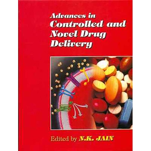 Advances In Controlled And Novel Drug Deliver...