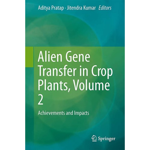 Alien Gene Transfer In Crop Plants  Volume 2 ...