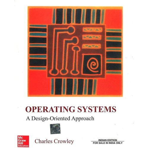 Operating Systems A Design Oriented Approach ...