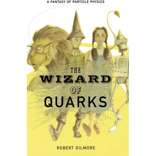 The Wizard Of Quarks A Fantasy Of Particle Ph...