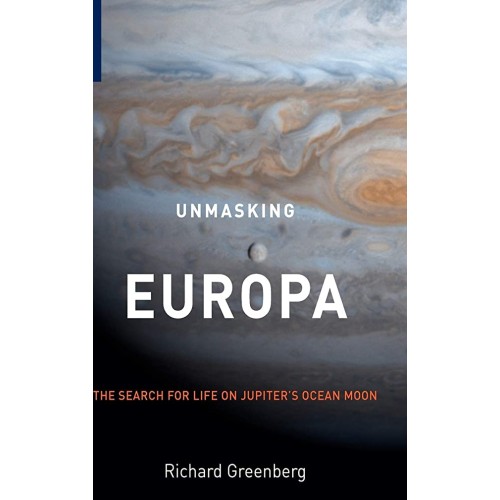 Unmasking Europa The Search For Life On Jupit...