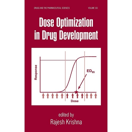 Dose Optimization In Drug Development Vol 161...