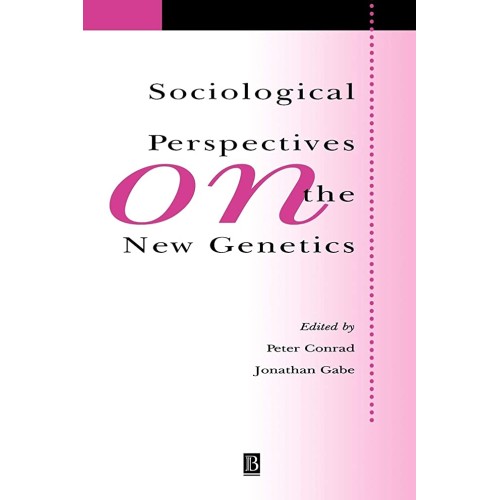 Sociological Perspectives On The New Genetics...