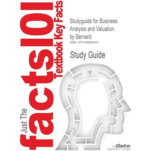 Business Analysis And Valuation Text And Case...