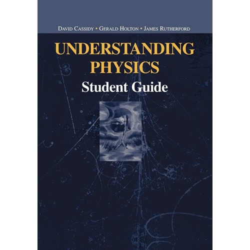 Understanding Physics: Student Guide 