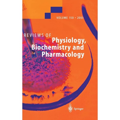 Reviews Of Physiology Biochemistry And Pharma...