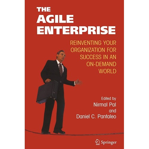 The Agile Enterprise: Reinventing Your Organi...