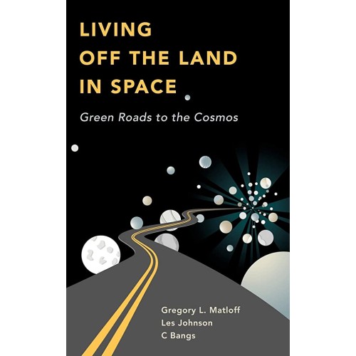 Living Off The Land In Space Green Roads To T...