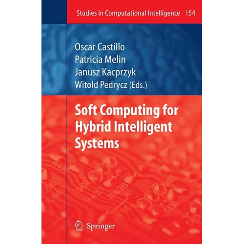 Soft Computing For Hybrid Intelligent Systems...