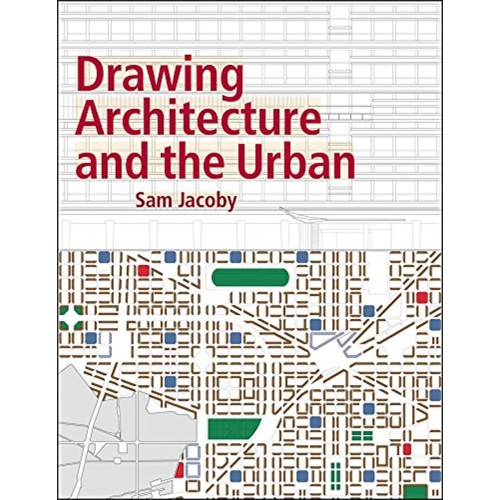 Drawing Architecture And The Urban (Pb 2016) 