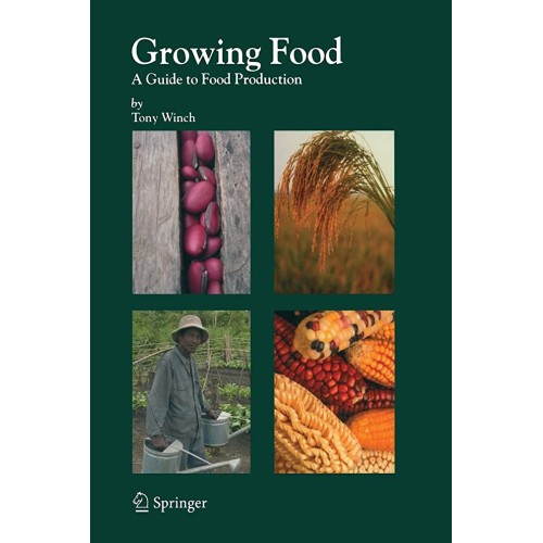 Growing Food A Guide To Food Production (Pb 2...