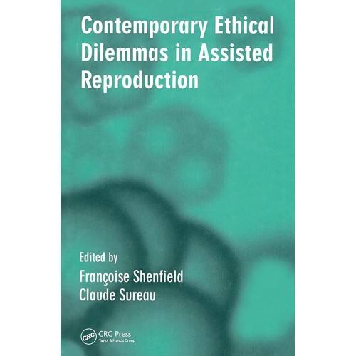 Contemporary Ethical Dilemmas In Assisted Rep...