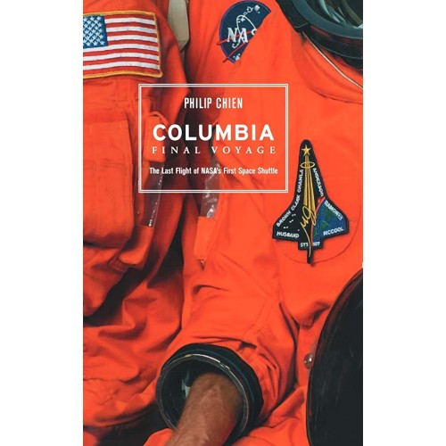 Columbia Final Voyage The Last Flight Of Nasa...