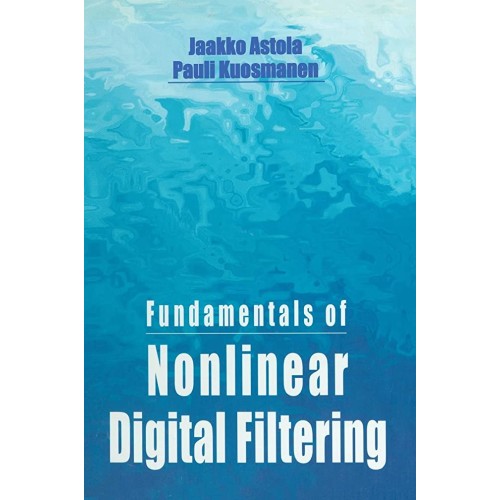 Fundamentals Of Nonlinear Digital Filtering (...