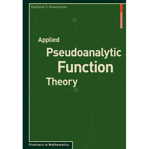 Applied Pseudoanalytic Function Theory (Pb 20...