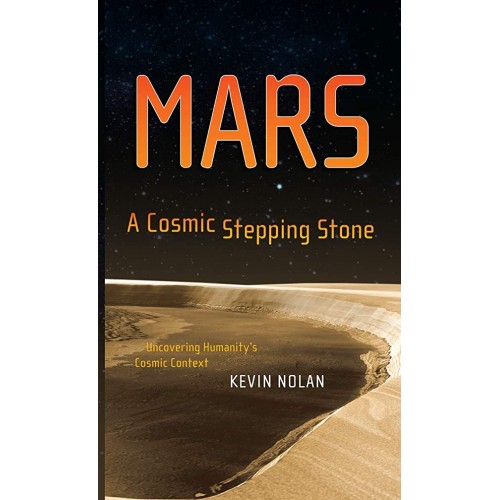 Mars A Cosmic Stepping Stone Uncovering Human...