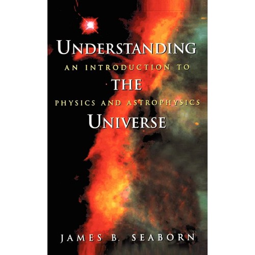 Understanding The Universe:An Introduction To...