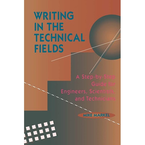 Writing In The Technical Fields: A Step-By-St...