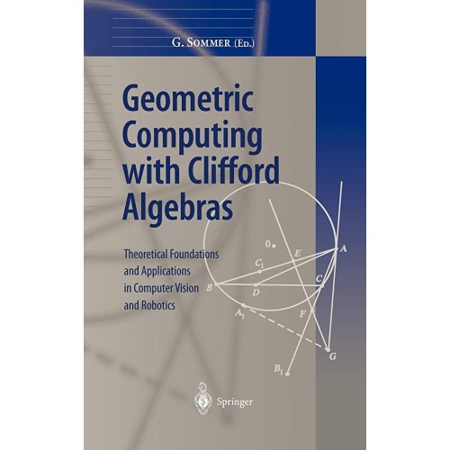 Geometric Computing With Clifford Algebrs 