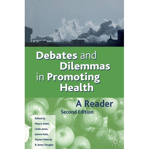 Debates And Dilemmas In Promoting Health  A R...