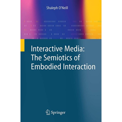 Interactive Media: The Semiotics Of Embodied ...