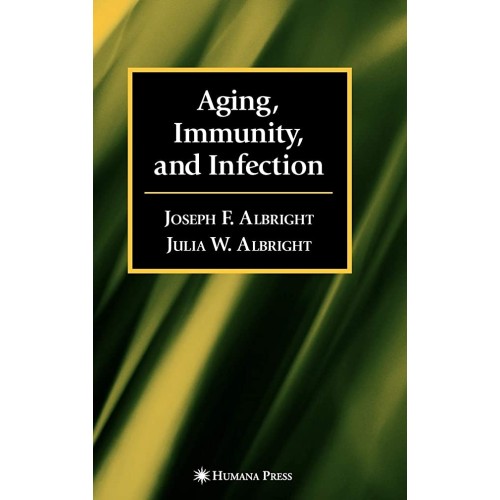 Aging Immunity And Infection (Infectious Dise...