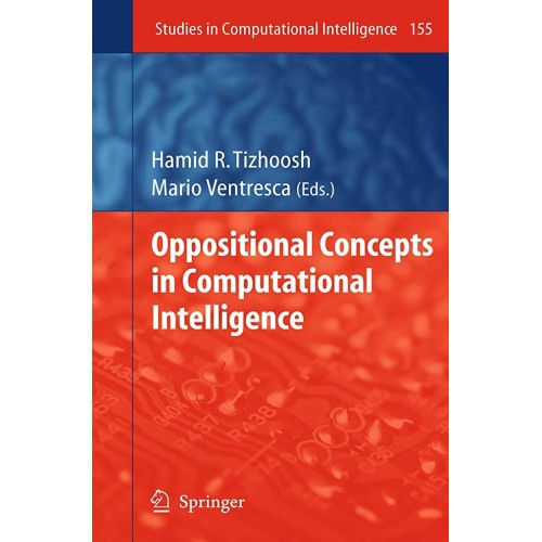 Oppositional Concepts In Computational Intell...