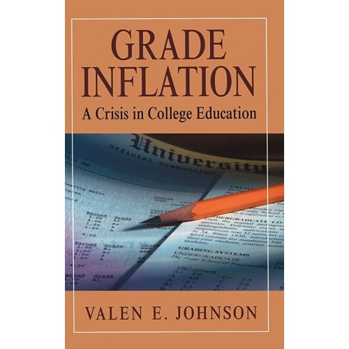 Grade Inflation A Crisis In College Education...