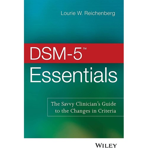 Dsm-5 Essentials: The Savvy Clinician'S Guide...