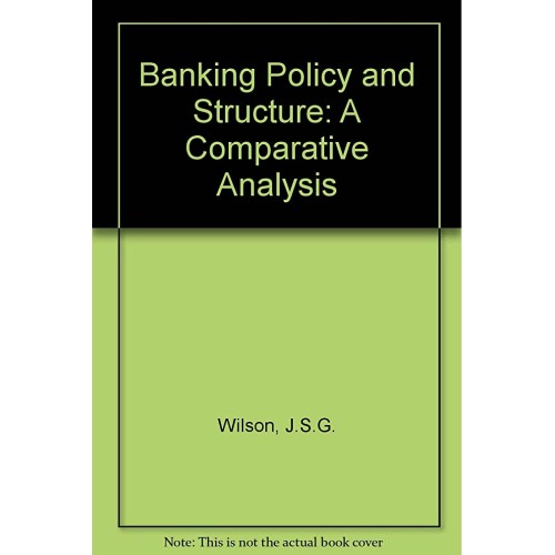 Banking Policy And Structure: A Comparative A...