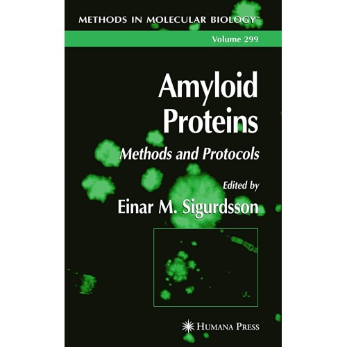 Amyloid Proteins: Methods & Protocols , 2005 ...