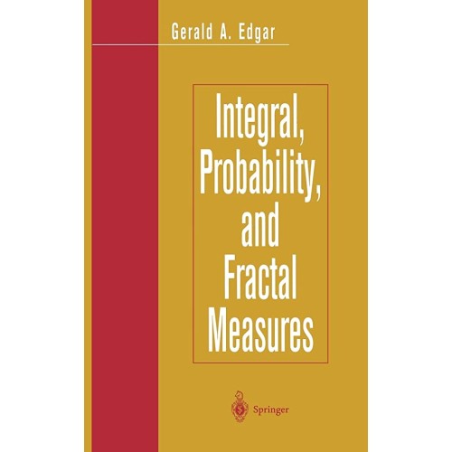 Integral, Probability, And Fractal Measures (...