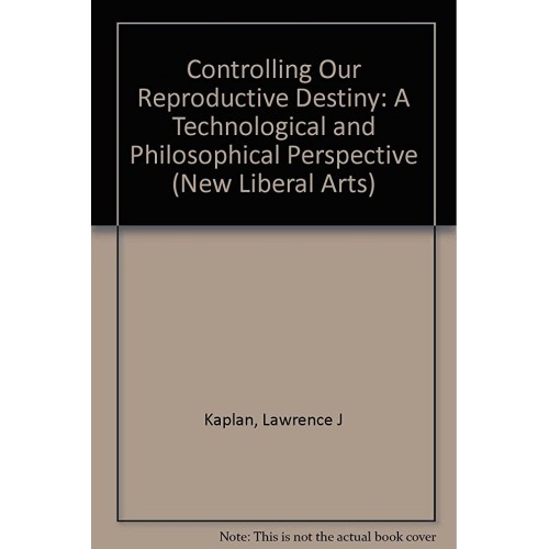 Controlling Our Reproductive Destiny: A Techn...