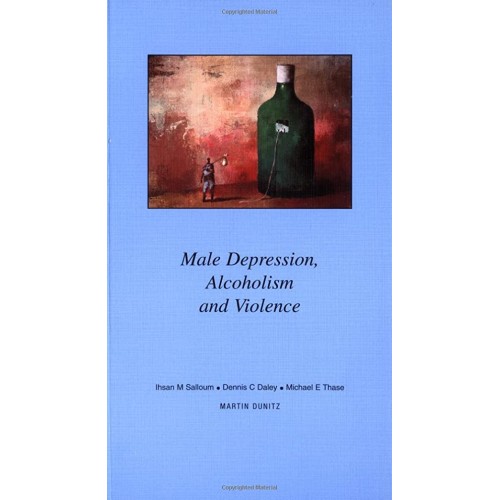 Male Depression: Violence And Alcoholism (Med...