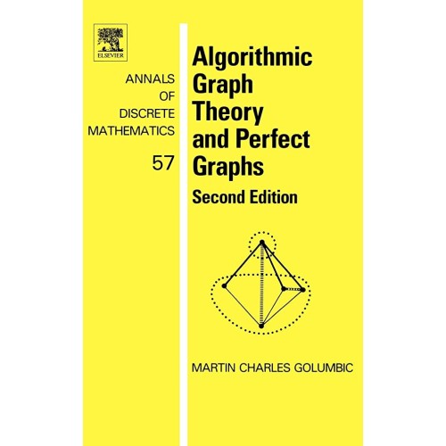 Algorithmic Graph Theory And Perfect Graphs 2...