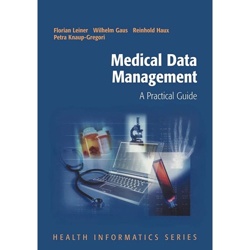 Medical Data Management: A Practical Guide 