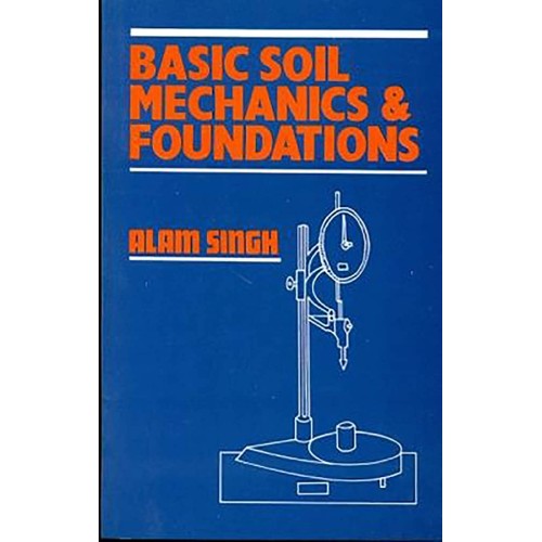 Basic Soil Mechanics And  Foundations (Pb 201...