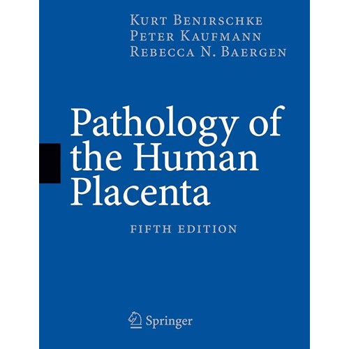 Pathology Of The Human Placenta, 5E 