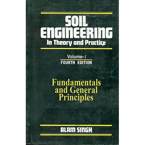 Soil Engineering In Theory And Practice Vol 1...