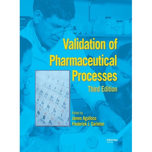 Validation Of Pharmaceutical Proceses, 3E 