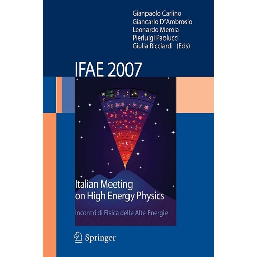 Ifae 2007: Italian Meeting Of High Energy Phy...