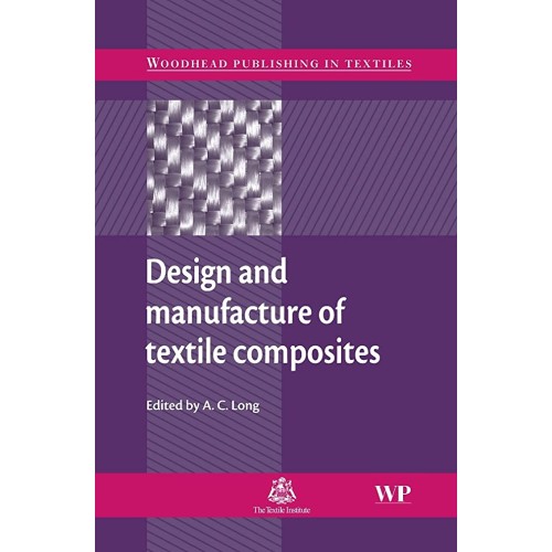 Design And Manufacture Of Textile Composites 