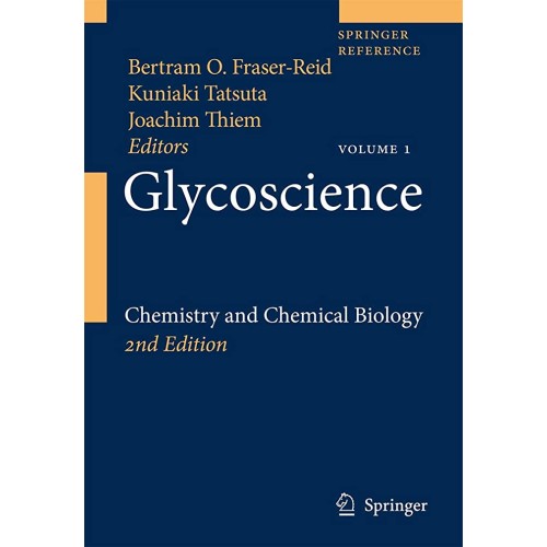 Glycoscience, 2/E: Chemistry And Chemical Bio...